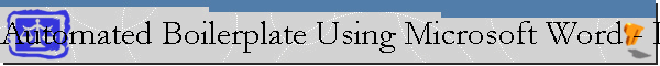 Automated Boilerplate Using Microsoft Word - Intermediate Users Guide to Microsoft Word