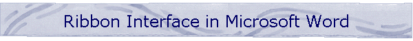 Ribbon Interface in Microsoft Word
