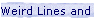 Weird Lines and Borders