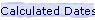 Calculated Dates