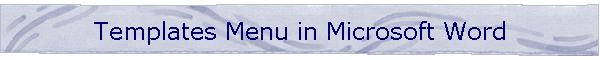 Templates Menu in Microsoft Word